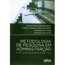 Metodologia De Pesquisa Em Administração: Uma Abordagem Prática