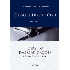 Curso De Direito Civil: Direito Das Obrigações E Atos Unilaterais - Vol. Ii