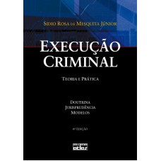 Execução Criminal: Teoria E Prática