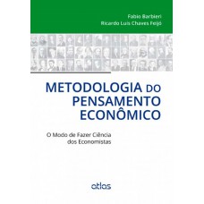 Metodologia Do Pensamento Econômico: O Modo De Fazer Ciência Dos Economistas