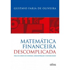 Matemática Financeira Descomplicada: Para Os Cursos De Economia, Administração E Contabilidade