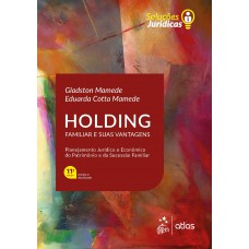 Holding Familiar e suas Vantagens - Série Soluções Jurídicas