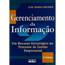 Gerenciamento Da Informação: Um Recurso Estratégico No Processo De Gestão Empresarial