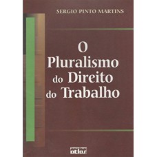 O Pluralismo Do Direito Do Trabalho