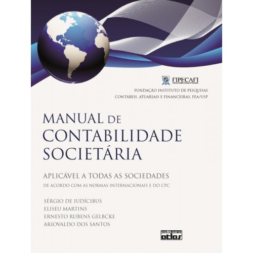 Manual de contabilidade societária: Aplicável a todas as sociedades