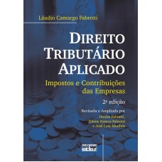 Direito Tributário Aplicado: Impostos E Contribuições Das Empresas