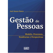 Gestão De Pessoas: Modelo, Processos, Tendências E Perspectivas