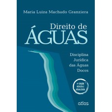 Direito De Águas: Disciplina Jurídica Das Águas Doces