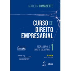 Curso Direito Empresarial - Teoria Geral e Direito Societário - Vol. 1