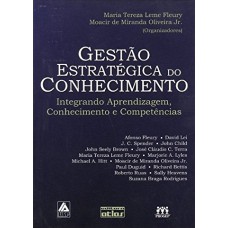 Gestão Estratégica Do Conhecimento: Integrando Aprendizagem, Conhecimento E Competências