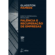 Direito Empresarial Brasileiro - Falência e Recuperação de Empresas