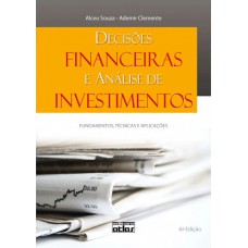 Decisões Financeiras E Análise De Investimentos: Fundamentos, Técnicas E Aplicações