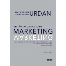 Gestão Do Composto De Marketing: Produto, Preço, Distribuição E Comunicação. Casos E Aplicações