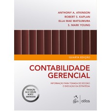 Contabilidade gerencial : informação para tomada de decisão e execução da estratégia