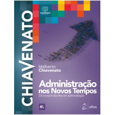 Administração nos Novos Tempos - Os Novos Horizontes em Administração