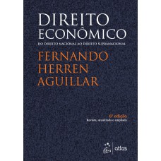 Direito Econômico - do Direito Nacional ao Direito Supranacional