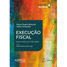 Série Soluções Jurídicas - Execução Fiscal - Defesa e Cobrança do Crédito Público