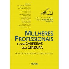 Mulheres Profissionais E Suas Carreiras Sem Censura: Estudos Sob Diferentes Abordagens