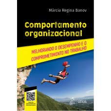 Comportamento Organizacional - Melhorando o Desempenho e o Comprometimento no Trabalho