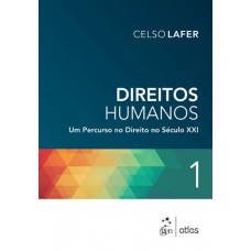 Direitos Humanos: Um Percurso No Direito No Século Xxi - Vol. 1