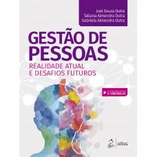 Gestão de pessoas - realidade atual e desafios futuros