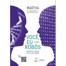 Você, Eu e os Robôs - Pequeno Manual do Mundo Digital