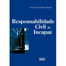 Responsabilidade Civil Do Incapaz