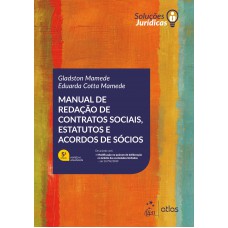 Série Soluções Jurídicas-Manual de Redação de Contratos Sociais, Estatutos e Acordos de Sócios