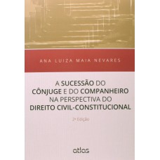 A Sucessão Do Cônjuge E Do Companheiro Na Perspectiva Do Direito Civil-Constitucional