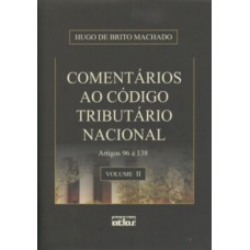 Comentários Ao Código Tributário Nacional: Artigos 96 A138 - Vol. Ii