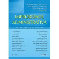 Improbidade Administrativa: Aspectos Processuais Da Lei Nº 8.429/92