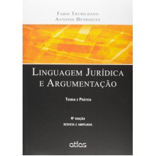 Linguagem Jurídica E Argumentação: Teoria E Prática