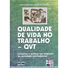 Qualidade De Vida No Trabalho - Qvt: Conceitos E Práticas Nas Empresas Da Sociedade Pós-Industrial