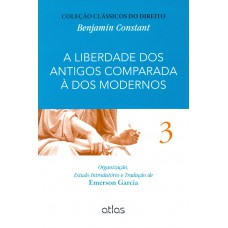 A Liberdade Dos Antigos Comparada À Dos Modernos – Vol. 3