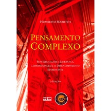 Pensamento Complexo: Suas Aplicações À Liderança, À Aprendizagem E Ao Desenvolvimento Sustentável