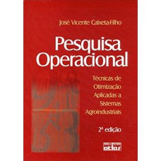 Pesquisa Operacional: Técnicas De Otimização Aplicadas A Sistemas Agroindustriais