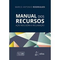 Manual dos Recursos - Ação Rescisória e Reclamação