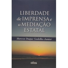 Liberdade De Imprensa E A Mediação Estatal