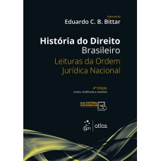 História do Direito Brasileiro - Leituras da Ordem Jurídica Nacional