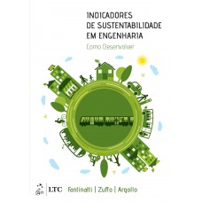 Indicadores de Sustentabilidade em Engenharia - Como Desenvolver