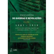 Enciclopédia de Guerras e Revoluções - Vol. I - 1901-1919 - A Época dos Imperialismos e da Grande Guerra (1914-1919)