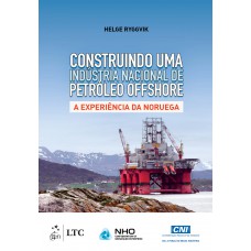 Construindo uma Indústria Nacional de Pétroleo