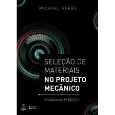 Seleção de Materiais no Projeto Mecânico