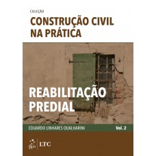 Coleção Construção Civil na Prática - Reabilitação Predial - Vol. 2