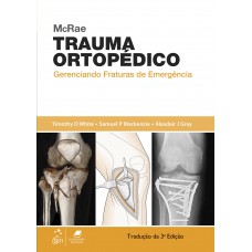 McRae Trauma Ortopédico - Gerenciando Fraturas de Emergência