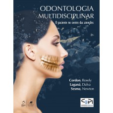 Odontologia Multidisciplinar - O Paciente no Centro das Atenções