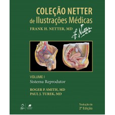 Coleção Netter de Ilustrações Médicas - Sistema Reprodutor - Vol. 1