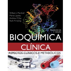 Bioquímica Clínica - Aspectos Clínicos e Metabólicos