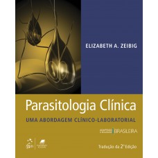 Parasitologia Clínica - Uma Abordagem Clínico-Laboratorial