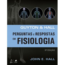 Guyton & Hall Perguntas e Respostas em Fisiologia